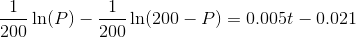 \frac{1}{200}\ln(P) - \frac{1}{200}\ln(200 - P) = 0.005t - 0.021