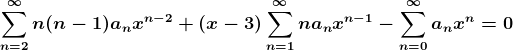 X ΟΧΟ Ση(η – 1)αα-2 + (a – 3)Σ παη-1 Σα αηλ = 0 n=2 n=1 n=0