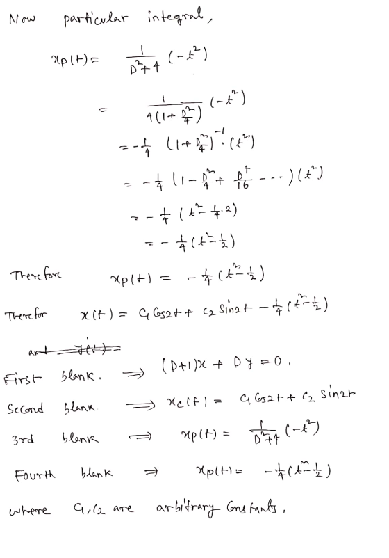 Now particular integral, aplt) = (-6) D² + 4 () 1(1+B) -- (142) Sky =-11-+)() -#144.2) --$145) - #(4+) X(t) = 4 652+ + ca sin