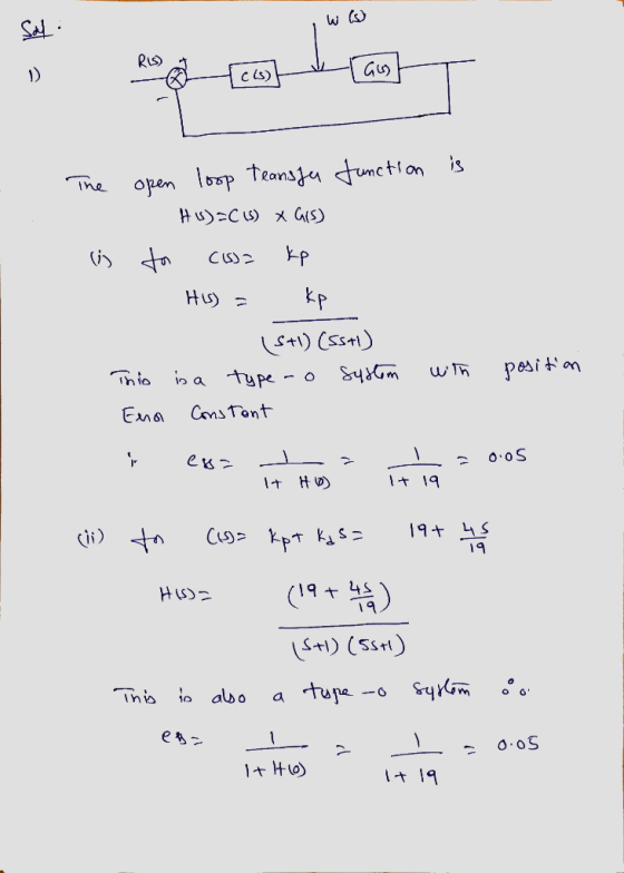 The open loop teansfa function is HU)=C13) x ars) i to (is)= kp Нs) = ke S (S+) (SS) This is a type -o system with Ena Consta