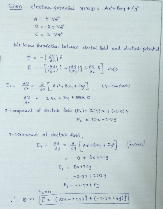 Given electsic potental V(기,y) Ax2+ Bxy + cy We knouw thu latian be ben electsic feld and electsic potenta ay ะ 2x[Ax2+8x 1