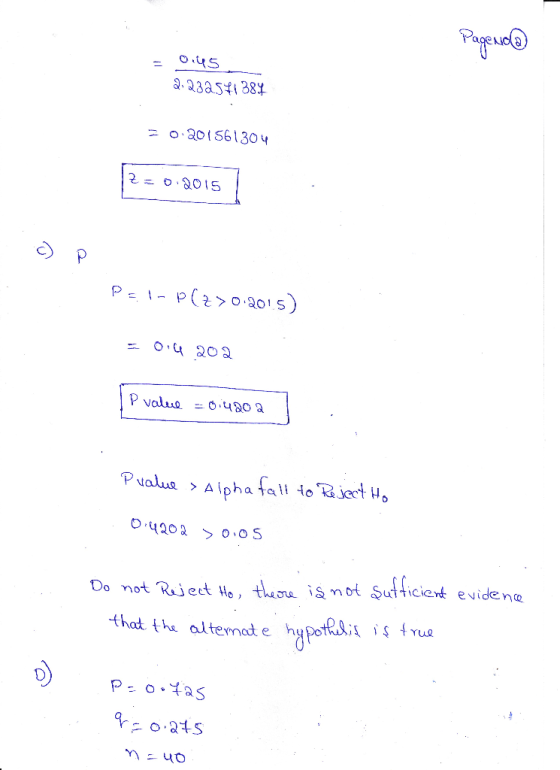 Pagenol - 0.45 2:23a571384 0.201561304 2=0.2015) Pal-P(Z >0.2015) = 0.4 202 P value = 0.420 a Pialue > Alpha fall to Reject t