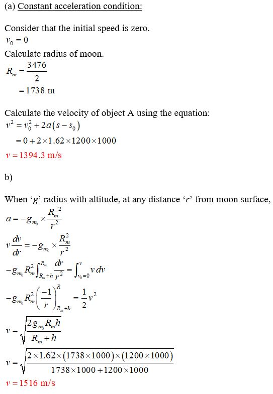 (a) Constant acceleration condition: Consider that the initial speed is zero. 10=0 Calculate radius of moon. 3476 m2 = 1738 m