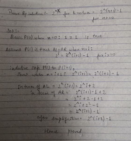 Prove by induction - 2k for k otona 2^(n+1)-1 for ny=0 Solis- Basic Plo) when no: 1 = 1 is true - Assume Pli) is the ALZAR wh