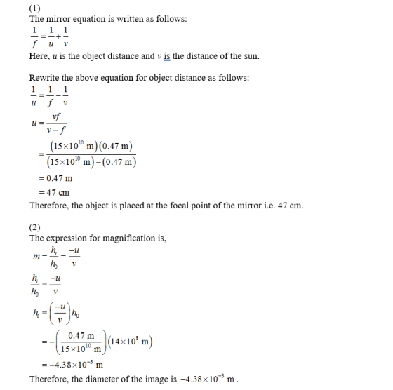 The mirror equation is written as follows: lu v Here, u is the object distance and v is the distance of the sun Rewrite the a