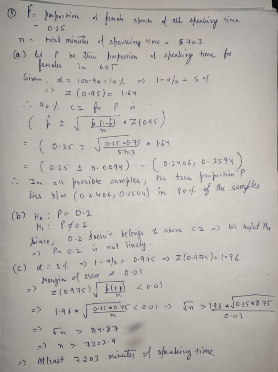 P= proportion of female speech = 0.25 of all speaking time n = total minutes of speaking time - 5703 (a) bet ļ be true propor