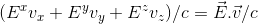 (E^x v_x+E^y v_y+E^zv_z )/c=\vec E.\vec v/c