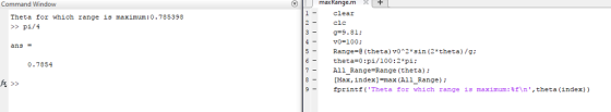 Command Window 1lear 2lc Theta for which range is maximum:0.785398 p1/4 g=9.81; v0-100: Range=@ (theta)v0^^*sin (2*theca) /g;