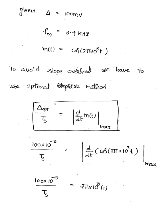 given a loomv Im = 3:4 KHZ mt) COS (2 TTH03+) To avoid slope overload we have to We optimal Sitepsize method Дорт milt Ts de