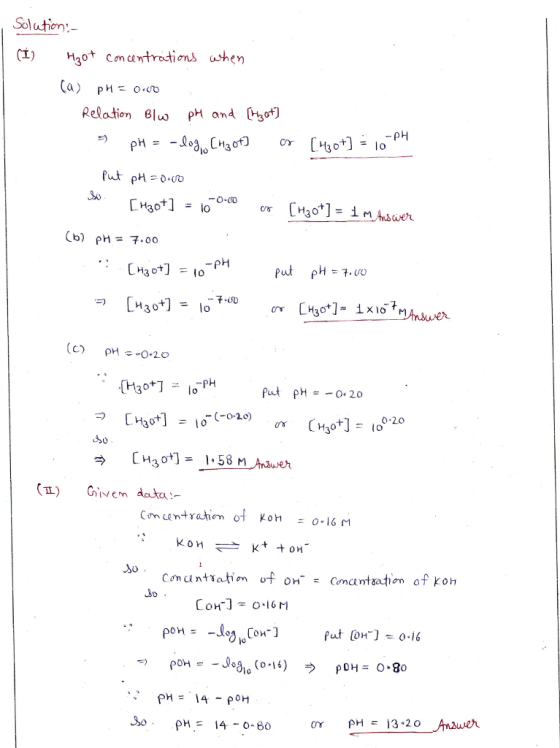 Solution Su (6) PH=7,00 CH3 Put pH-t.vo lo fud pH=-О-20 L) Givem daka:- ic so. PH, 14-0-80 or P- 13.20