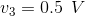 v_{3}=0.5\: \: V