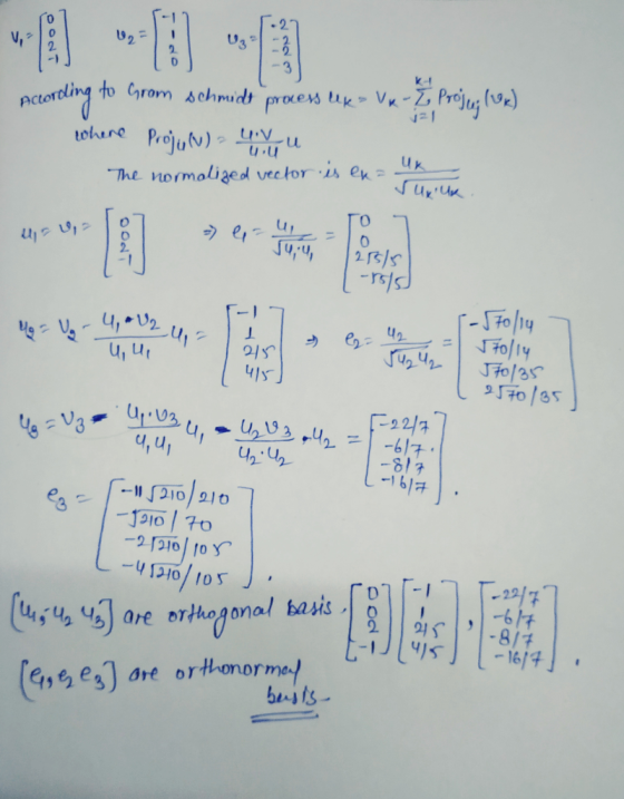Actoroling to Chrom schmidt process like > Vx-E Proju; (wa) where Projulu) uvu The normalized vector is en un sur uk M = Ug -