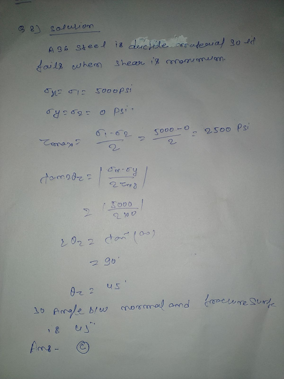 8 8) solution A 36 Steel is ductile ortakerial so ed fails when Shear 1% merumum on oir 50oOPSI oycoo o pein 5000. o 2500 psi