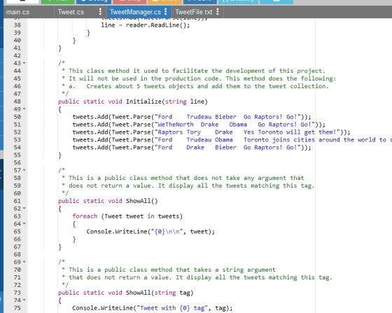 main.cs Tweet.cs TweetManager.cs TweetFile.txt line = reader.ReadLine(); 38 40 * This class method it used to facilitate the