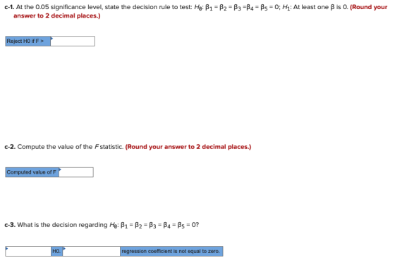 C-1. At the 0.05 significance level, state the decision rule to test: He: B1 = B2 = B3 =B4 = B5 = 0; Hi: At least one B is O.