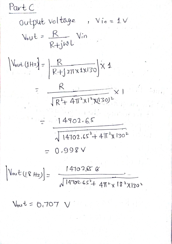 Parta Vin= 1 v Vin Output voltage Vout = R Rtjul Vout (1H2) = | R R+j271 277 X 1X13 3o * R X) R+ 4T?x12x1301? X 1 14902.65 V