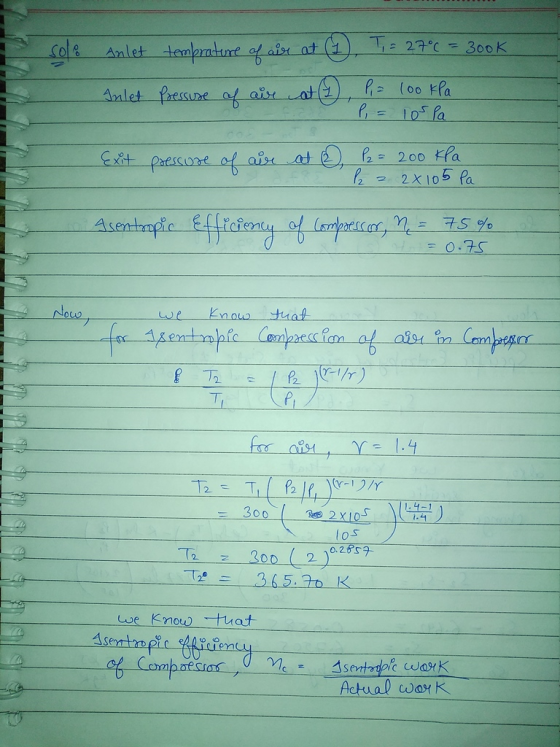 solo Anlet temprature of aur at (1) T = 27°C = 300k Inlet Pressure of aire at (1) Piz 100 kPa los Pa Exit pressure of are at