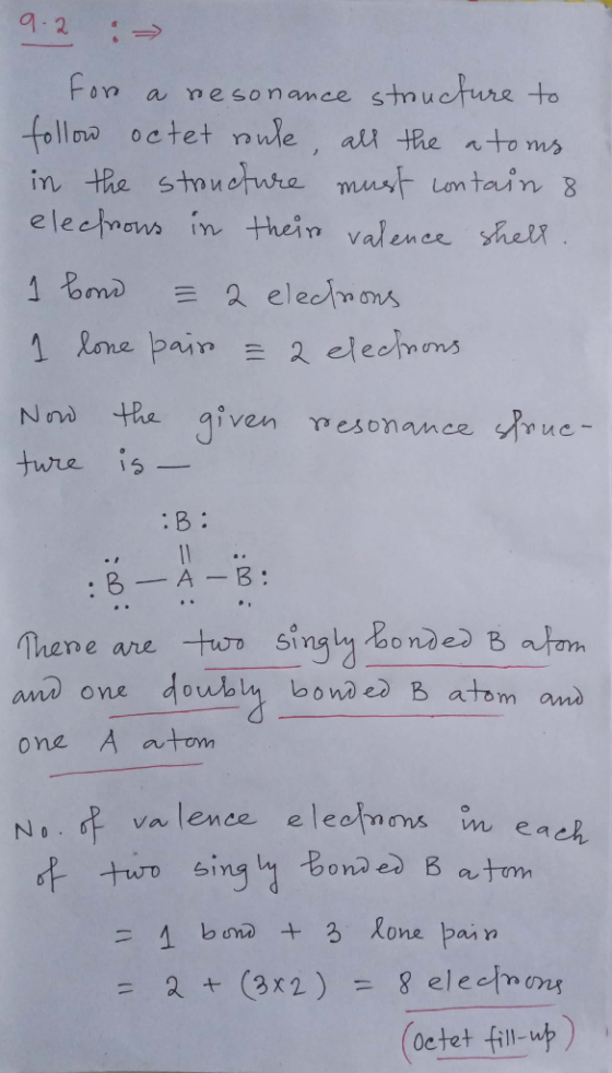 9.2 : For a resonance structure to follow octet roule, all the atoms in the structure must contain 8 electrows in their valen