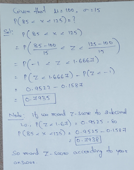 Given that l= 100, oils P(85 < x < 125) = ? Soli p(85 a xe 125) = P( 85.7100 cze 125.7100) = P(ale < 1.6667) = P(Z < 1.6667)