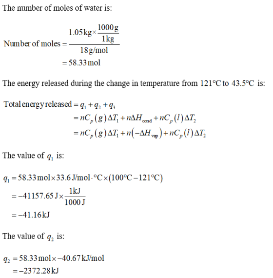 The number of moles of water is: 1.05 kgx 1000g 1 kg Number of moles =- 18 g/mol = 58.33mol The energy released during the ch