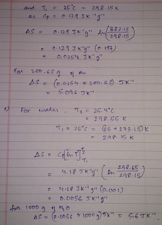 and as T = 25°C = 298.15k Cp = 0.129 JK g DS = 0.129 JK gr en 36 3.15) 298.15 0.129 Jkg (0.197) 0.025% JKM gh - = for 200