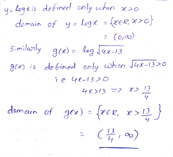 xxo - y-logtis defined only when domain of y= logx (LER, X x>0} (0,oo) Similarly g(x) = log Jux-13 g(x) is de Gined only when