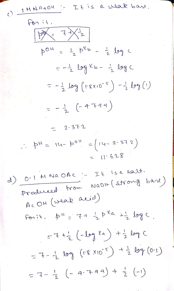 AM NHAOH :- It is a weak base. for it pon = Ź pro ² loge - = - 2 log ko - ž logic = -1/3 log (18xios) - log (1) = - (-4.744)