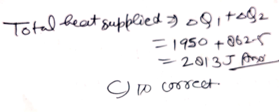 Total beat supplied a oQ1+O2 =1950 +8625 = 2013J And correet Си