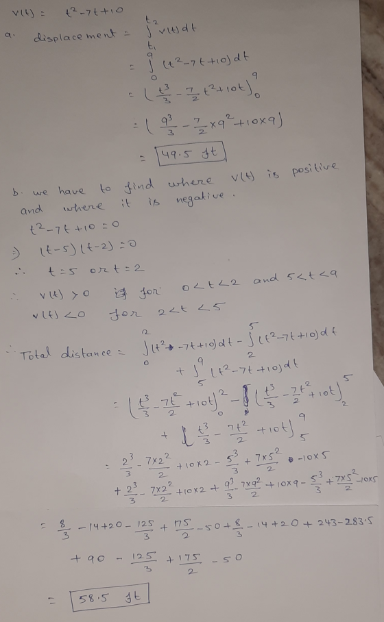 VE) = 4²-7t+10 a. displacement - t2 TL J vltidt 2-7ttioldt positive 19-?xq? +10x9) = 149.5 yt b. we have to find where ult is
