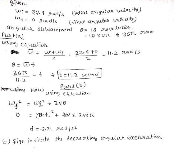 given Wf=o radis 159.4 radls Cintial angular velocity) - radis final angular velocity) angular displacement o= is revolution
