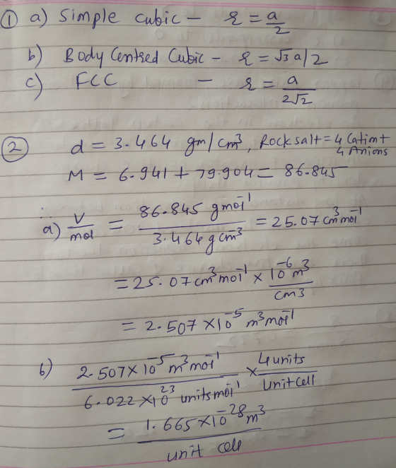 ① a) simple cubic - b) Body Centred Cubic - c) FCC Lin - {=a {= 53a/2 r = a 22 4 Anions d = 3.464 gm / cm Rocksalt= 4 Catimt