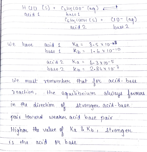 Hao (s) + acid L C6H5600-lug) basel CGHSCOOH (S) + acid 2 a co-lag) base 2 We have acid base f. Ka= £ R b = 3.5 x 10-68 1.6 x