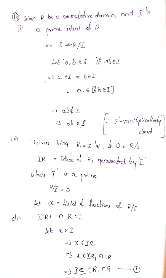 I be ② Given W Ŕ be a commutative dersin, and a prime Ideal of P. => S >R/I Let a b Es if abel =) a EI or bei Q,BEI) (12) as