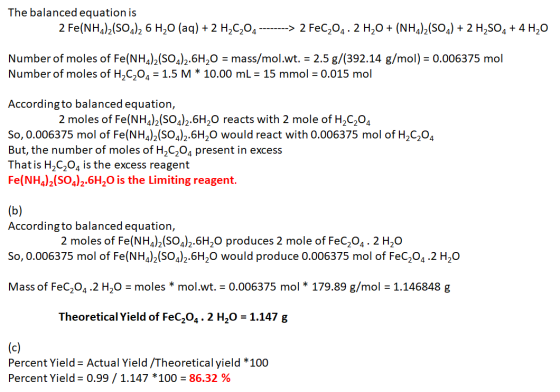 The balanced equation is 2 Fe(NH4)2(SO4)2 6 H2O (aq) + 2 H2C204 --------> 2 FeC204. 2 H2O + (NH4)2(SO4) + 2 H2SO4 + 4H2O Numb