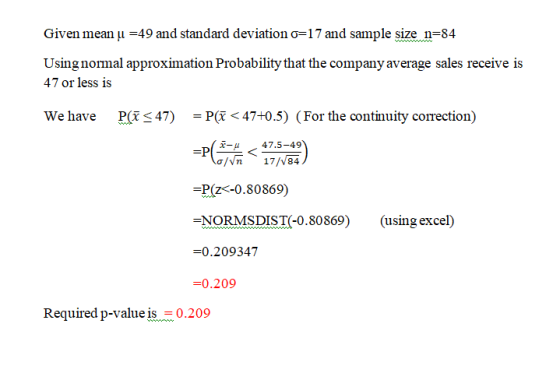 Given mean u =49 and standard deviation o=17 and sample size n=84 Using normal approximation Probability that the company ave