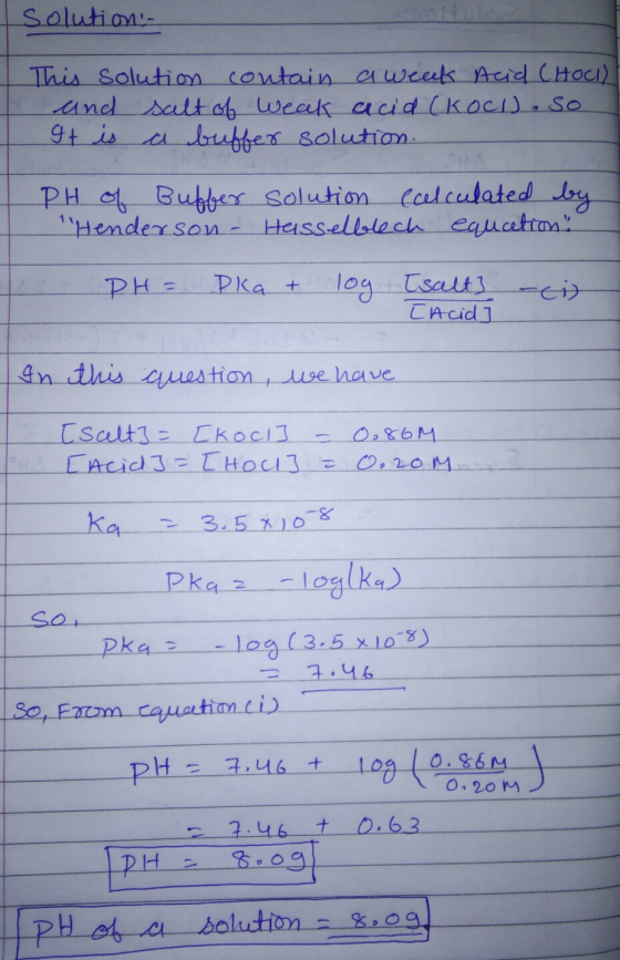 I solution- This solution contain a week Acid Choci) and salt of weak acid (Koci). so It is a buffer solution. PH of Buffer s
