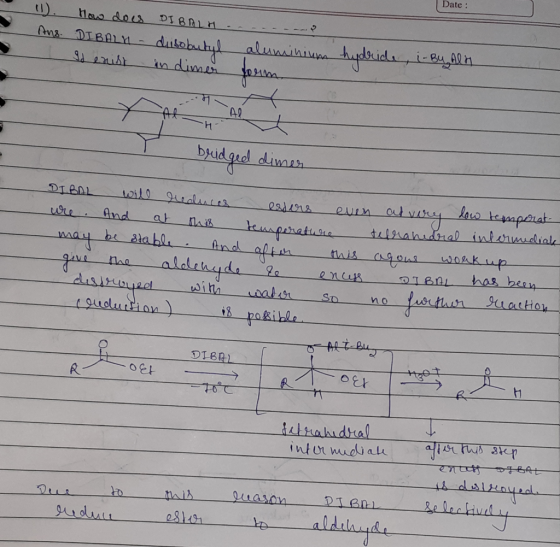 - 11). How does DIBALD ........ Ans. DIBALM - disobutyl aluminium hydride, i-Bu Aln - Id enish in dimer form we Al Y bridged