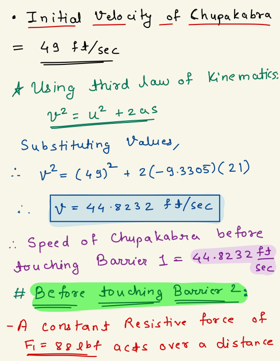 • Initial Velocity of Chupakabra = 49 ft/sec * Using third law of kinematics. 22=u² +2 as - Substituting Values, : K2= (4992
