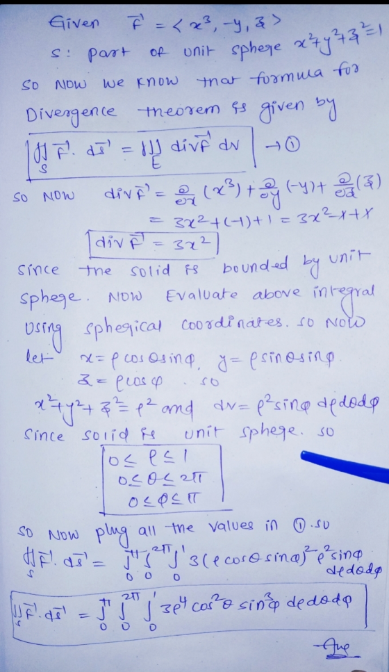 je x44431 Given ! = < x², 4, 37 so part of unit sphege atyta so now we know that formula for Divergence theorem is given by 1