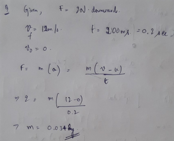 & Giren, F &N downward. V = 12am to t = 200ms=o. 2 see. f Vo = fi m(a) m(... q? m 0.2 a m= 0.034 ha 34 by