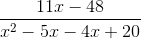 \frac{11x-48}{x^2-5x-4x+20}