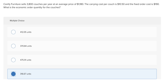 Comfy Furniture sells 3,800 couches per year at an average price of $1,180. The carrying cost per couch is $10.50 and the fix