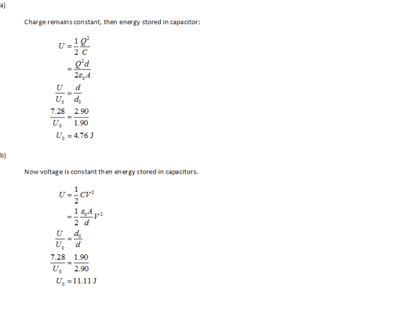 Charge remains constant, then energy stored in capacitor 2 C U d U, d。 7.28 2.90 1.90 4.76J b) Now voltage is constant then e