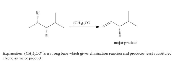W nowy (CH3),CO major product Explanation: (CH3),CO is a strong base which gives elimination reaction and produces least subs