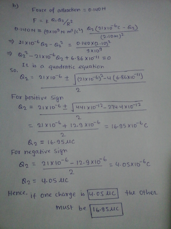 Force of attrachon-OJUON (2.10M)2 9 x Io9 It io a quadrahc equabon So, 2. For positive Sign 67 = 21 X 10-6 ± [ u141 x10-12-27