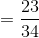 =\frac{23}{34}