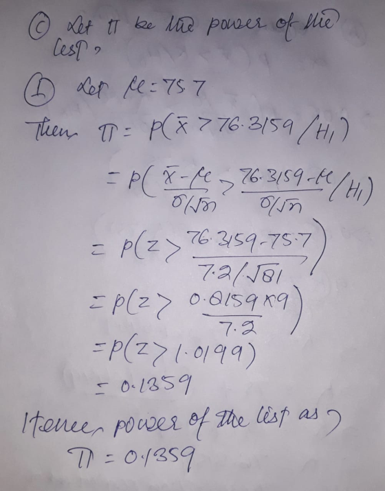 Let t7 be Ma power of die Ceste Let = 75.7 Then T = P(8 776 3/59/H) EPCX-4376-389-42/H) olun มา = P(Z > 76359.757 7.21561 = P