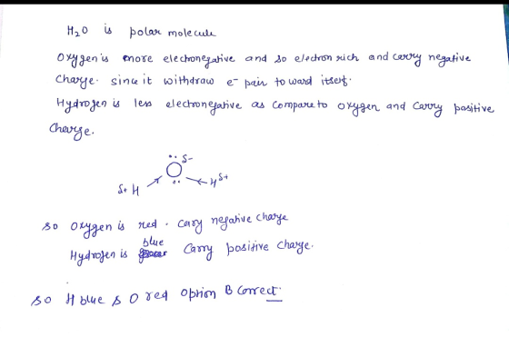 H₂O is polar molecule oxygen is more electronegative and so electron rich and carry negative Chaye. since it withdraw e pair