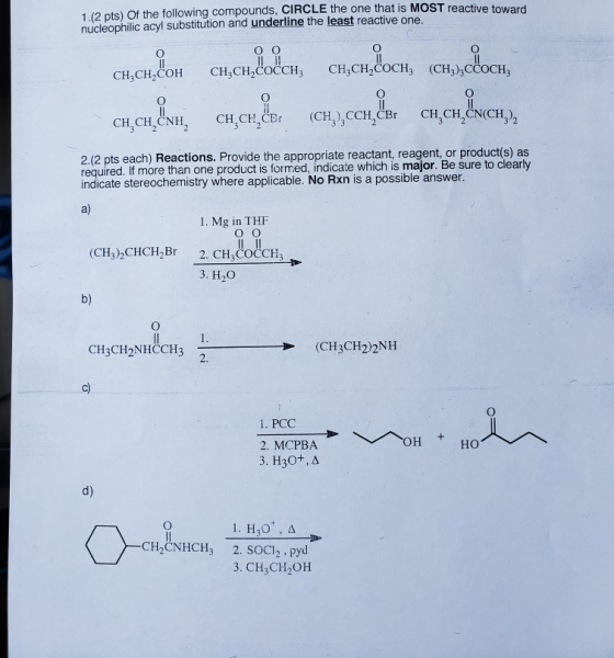 Of the following compounds, CIRCLE the one that is MOST reactive toward 1.(2 pts) nucleophilic acyl substitution and underlin