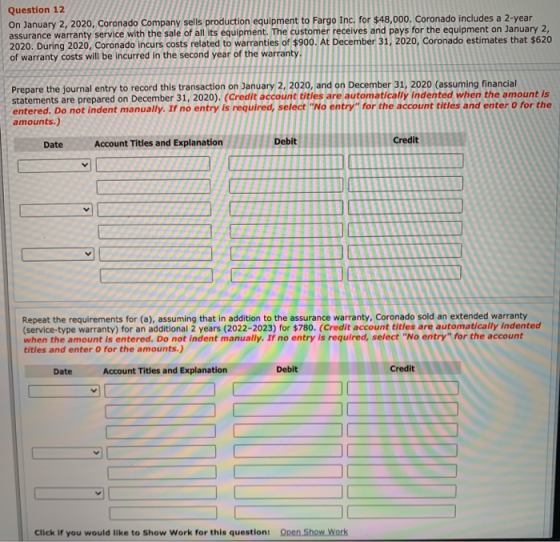 Question 12 On January 2, 2020, Coronado Company sells production equipment to Fargo Inc, for $48,000. Coronado includes a 2-